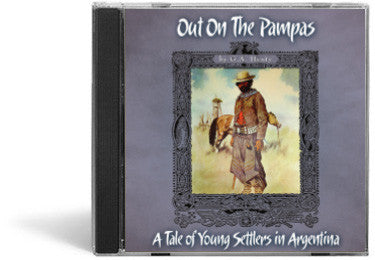 Out on the Pampas: A Tale of Young Settlers in Argentina - Audio Book