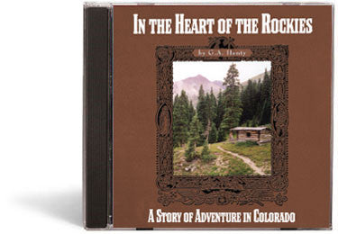 In the Heart of the Rockies: A Story of Adventure in Colorado - Audio Book